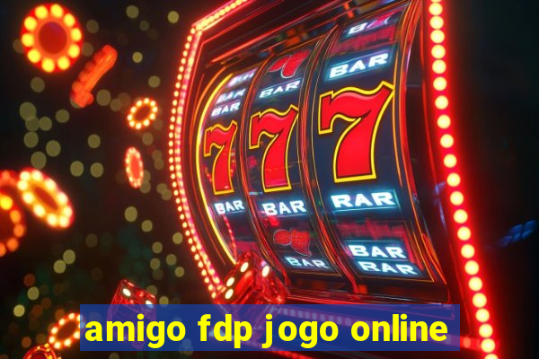 amigo fdp jogo online